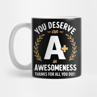 You Deserve A Plus In Awesomeness Men Women Boys Girls Kids Mug